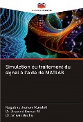 Cover-Bild zum Titel 'Simulation du traitement du signal à l'aide de MATLAB' von 'Nagabhushanam Kundeti, Aravind Kumar M, Sriivas Bachu'