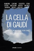Cover-Bild zum Titel 'La cella di Gaudì. Storie di galeotti e di scrittori' von ''