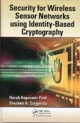 Cover-Bild zum Titel 'Security for Wireless Sensor Networks using Identity-Based Cryptography' von 'Harsh Kupwade Patil, Stephen A. Szygenda'