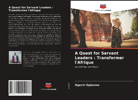 A Quest for Servant Leaders : Transformer l'Afrique - Ogechi Ogbonna