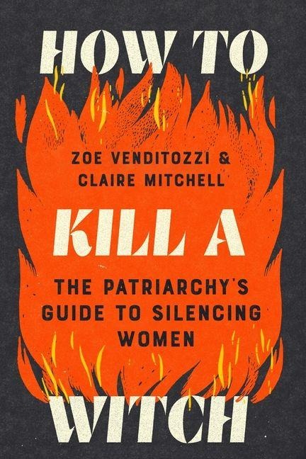How to Kill a Witch - Zoe Venditozzi, Claire Mitchell