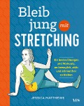 Cover-Bild zum Titel 'Bleib jung mit Stretching' von 'Jessica Matthews'