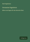 Cover-Bild zum Titel 'Germanias Sagenborn' von 'Emil Engelmann'