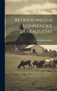 Betriebsweisen Lohnender Bienenzucht - Max Kuchenmüller