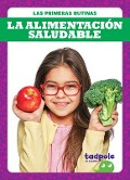 Cover-Bild zum Titel 'La Alimentación Saludable (Eating Healthy Foods)' von 'Jenna Lee Gleisner'