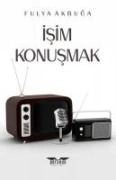 Isim Konusmak - Fulya Akbuga