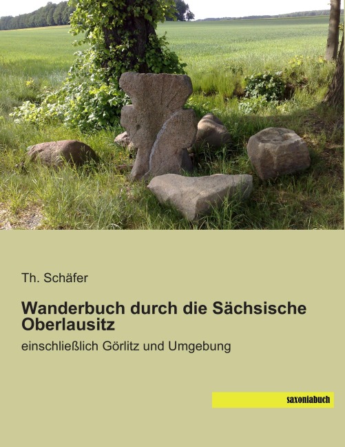 Wanderbuch durch die Sächsische Oberlausitz - Th. Schäfer