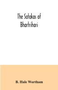 Cover-Bild zum Titel 'The Satakas of Bhartrihari' von 'B. Hale Wortham'