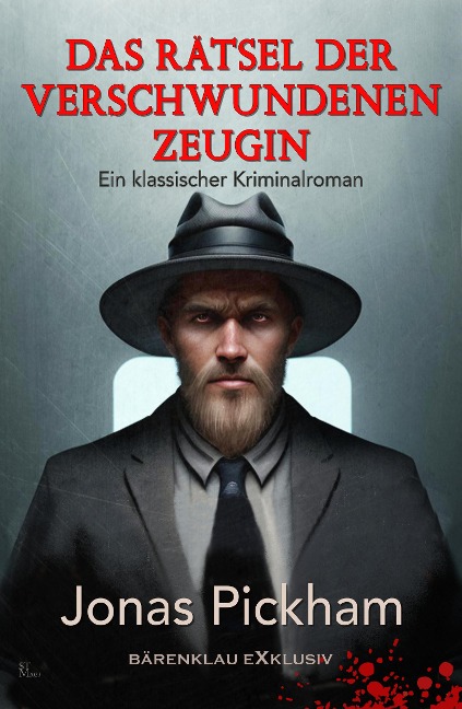 Das Rätsel der verschwundenen Zeugin - Ein Fall für Scotland Yard: Ein klassischer Kriminalroman - Jonas Pickham