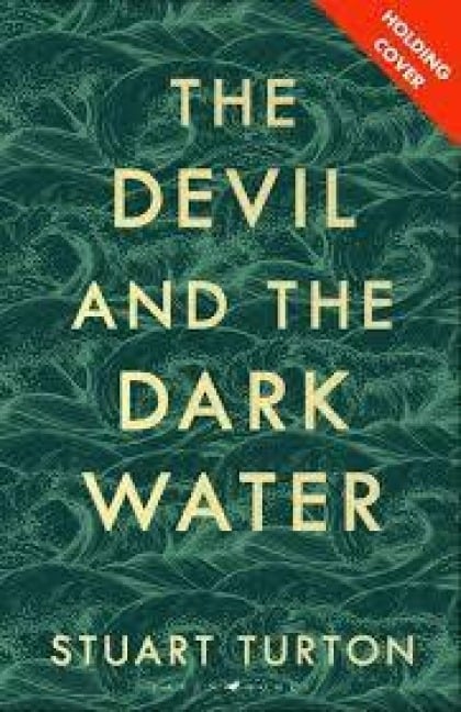 The Devil and the Dark Water - Stuart Turton