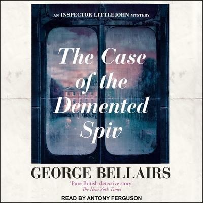 The Case of the DeMented Spiv - George Bellairs