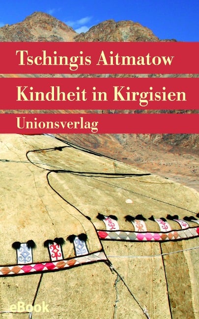 Kindheit in Kirgisien - Tschingis Aitmatow