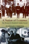 Cover-Bild zum Titel 'A Nation of Extremes' von 'Diarmaid Ferriter'