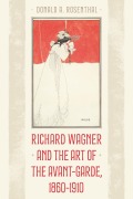 Cover-Bild zum Titel 'Richard Wagner and the Art of the Avant-Garde, 1860-1910' von 'Donald A. Rosenthal'