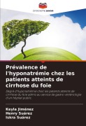 Cover-Bild zum Titel 'Prévalence de l'hyponatrémie chez les patients atteints de cirrhose du foie' von 'Keyla Jiménez, Henry Suárez, Iskra Suárez'