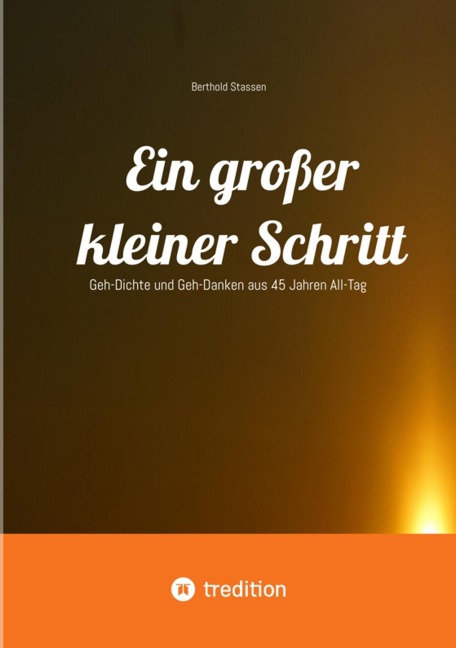 Ein großer kleiner Schritt - Gedichte, Gedanken, Essays - Berthold Stassen