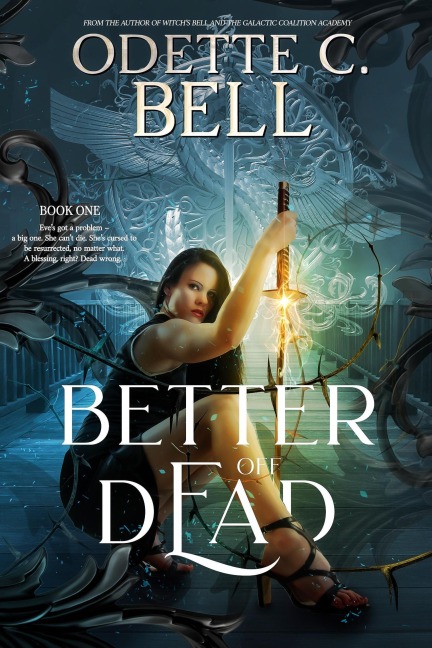 Better off Dead Book One - Odette C. Bell
