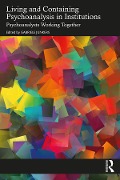Cover-Bild zum Titel 'Living and Containing Psychoanalysis in Institutions' von ''