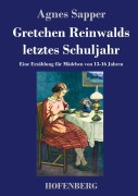 Cover-Bild zum Titel 'Gretchen Reinwalds letztes Schuljahr' von 'Agnes Sapper'