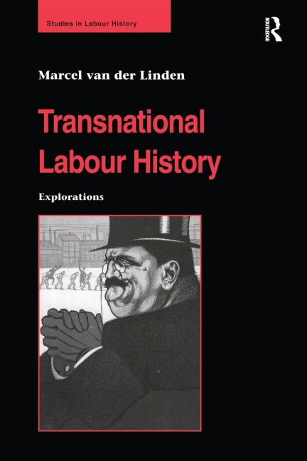 Transnational Labour History - Marcel Van Der Linden