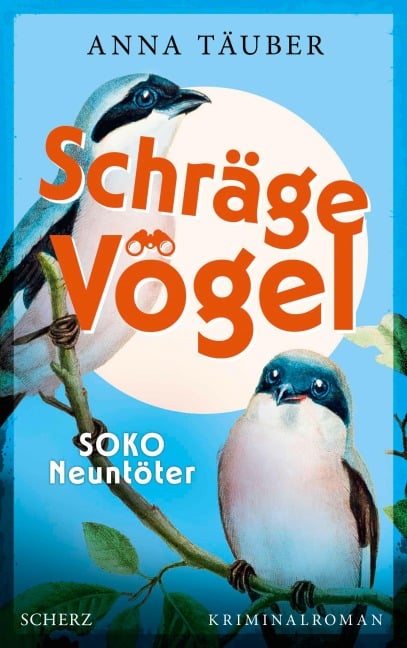 Schräge Vögel - SOKO Neuntöter - Anna Täuber