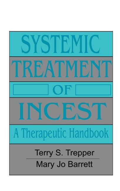 Systemic Treatment Of Incest - Terry Trepper, Mary Jo Barrett