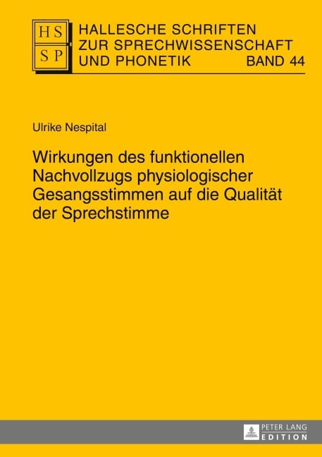 Wirkungen des funktionellen Nachvollzugs physiologischer Gesangsstimmen auf die Qualität der Sprechstimme - Ulrike Nespital
