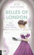 Cover-Bild zum Titel 'Belles of London - Die Wahrheit deiner Worte' von 'Mimi Matthews'