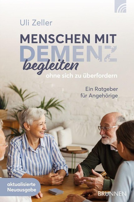 Menschen mit Demenz begleiten, ohne sich zu überfordern - Uli Zeller