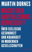 Cover-Bild zum Titel 'Macht der Kapitalismus depressiv?' von 'Martin Dornes'
