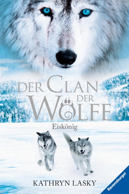 Der Clan der Wölfe 4: Eiskönig - Kathryn Lasky
