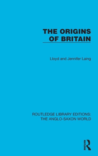 The Origins of Britain - Lloyd And Jennifer Laing