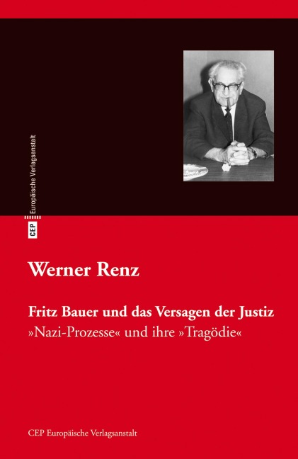 Fritz Bauer und das Versagen der Justiz - Werner Renz