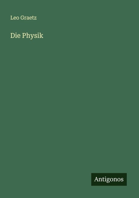 Die Physik - Leo Graetz