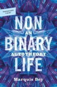 Cover-Bild zum Titel 'Nonbinary Life' von 'Marquis Bey'
