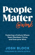 Cover-Bild zum Titel 'People Matter at Work' von 'Josh Block'