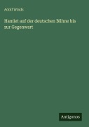 Cover-Bild zum Titel 'Hamlet auf der deutschen Bühne bis zur Gegenwart' von 'Adolf Winds'