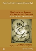 Beobachten lernen - ein kreativer Prozess - 