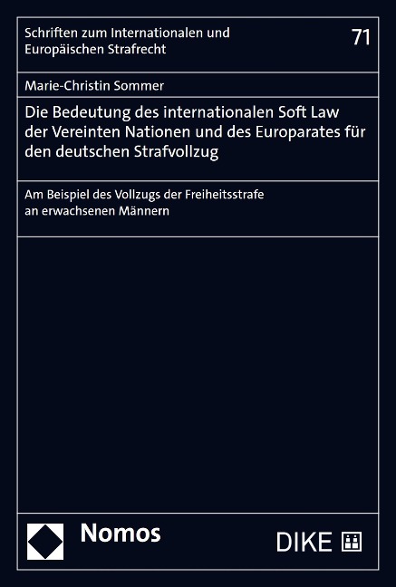 Die Bedeutung des internationalen Soft Law der Vereinten Nationen und des Europarates für den deutschen Strafvollzug - Marie-Christin Sommer