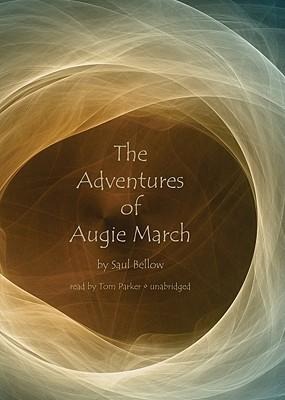 The Adventures of Augie March - Saul Bellow