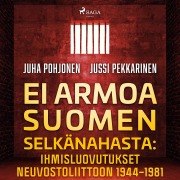 Cover-Bild zum Titel 'Ei armoa Suomen selkänahasta: Ihmisluovutukset Neuvostoliittoon 1944¿1981' von 'Jussi Pekkarinen, Juha Pohjonen'