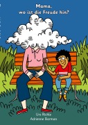 Cover-Bild zum Titel 'Mama, wo ist die Freude hin?' von 'Urs Richle, Adrienne Barman'