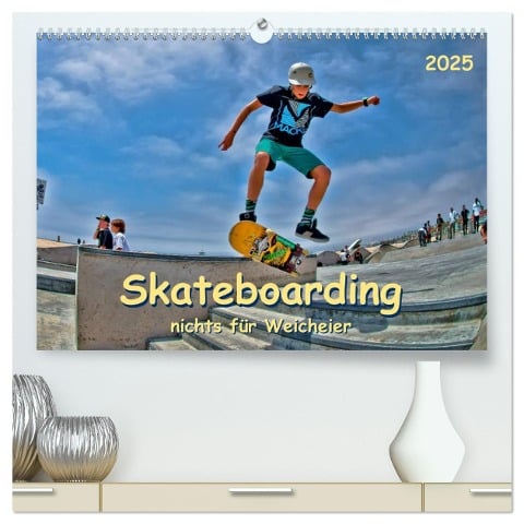 Skateboarding - nichts für Weicheier (hochwertiger Premium Wandkalender 2025 DIN A2 quer), Kunstdruck in Hochglanz - Peter Roder