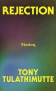 Cover-Bild zum Titel 'Rejection' von 'Tony Tulathimutte'
