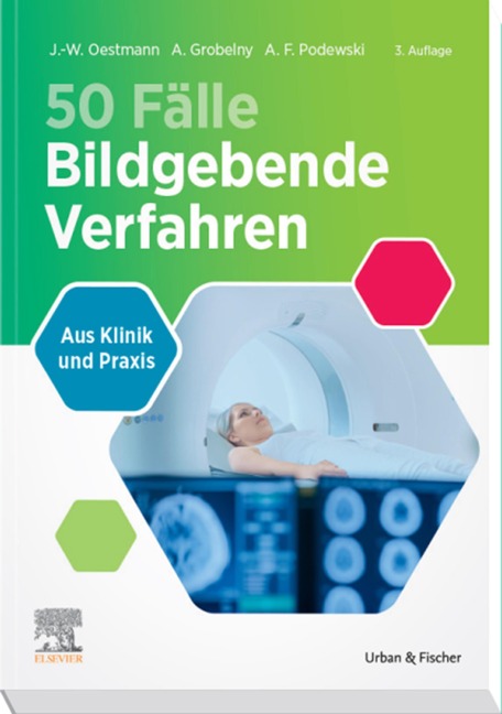 50 Fälle Bildgebende Verfahren - Jörg Wilhelm Oestmann, Annika Franziska Sabine Podewski, Anuschka Jutta Renata Grobelny