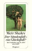 Cover-Bild zum Titel 'Der Sündenfall - ein Glücksfall?' von 'Meir Shalev'