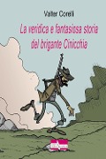 Cover-Bild zum Titel 'La veridica e fantasiosa storia del brigante Cinicchia' von 'Valter Corelli'
