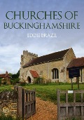 Cover-Bild zum Titel 'Churches of Buckinghamshire' von 'Eddie Brazil'