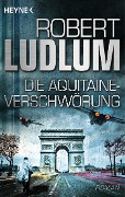 Cover-Bild zum Titel 'Die Aquitaine-Verschwörung' von 'Robert Ludlum'