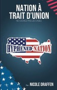 Cover-Bild zum Titel 'Nation À Trait d'Union' von 'Nicole Draffen'